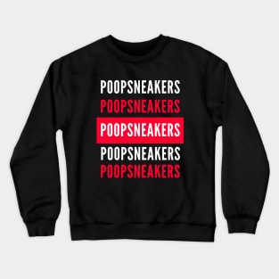 POOPSNEAKERS - Bootleg Funny Bad Translation Error Crewneck Sweatshirt